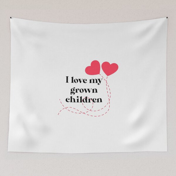 Item preview, I love my grown children designed and sold by GoldenDov.