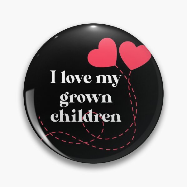 Item preview, I love my grown children designed and sold by GoldenDov.