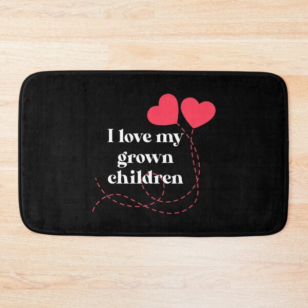 Item preview, I love my grown children designed and sold by GoldenDov.