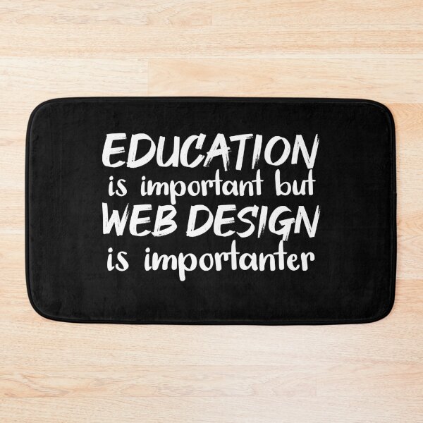 Item preview, Education Is Important But Web Design Is Importanter designed and sold by jacks-tees.