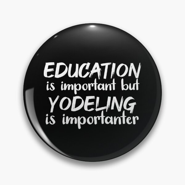 Item preview, Education Is Important But Yodeling Is Importanter designed and sold by jacks-tees.