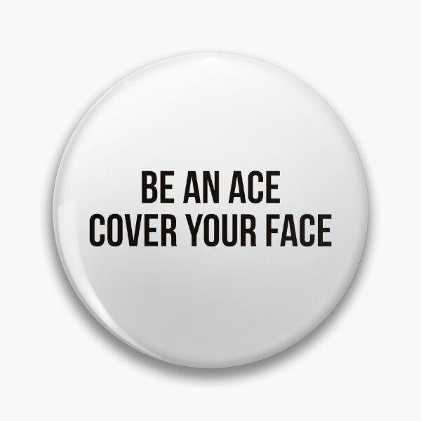 Item preview, Be An Ace Cover Your Face designed and sold by Ayadsan.