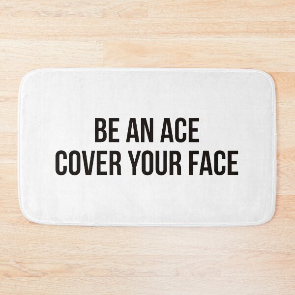 Item preview, Be An Ace Cover Your Face designed and sold by Ayadsan.