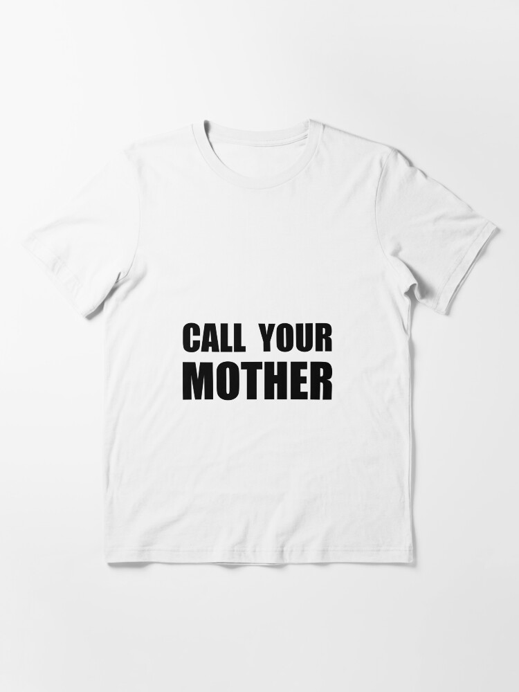 call your mother shirt