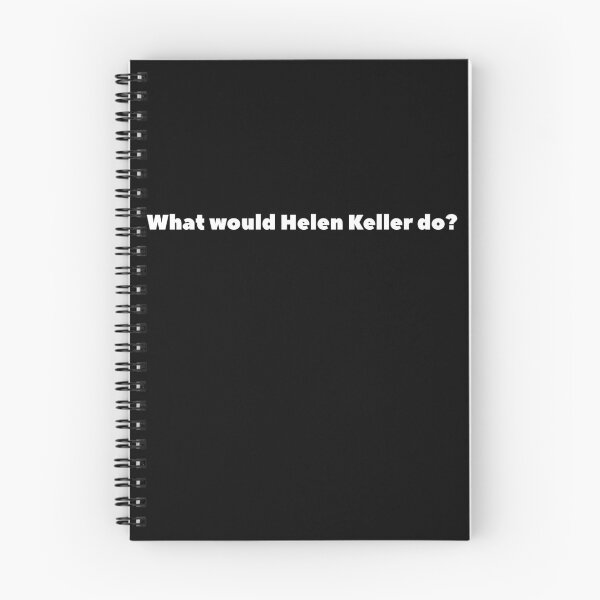 Item preview, What would Helen Keller do? designed and sold by lolquotes.