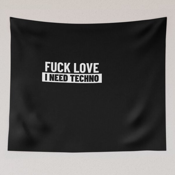 Item preview, Fuck Love I Need Techno designed and sold by Express YRSLF.