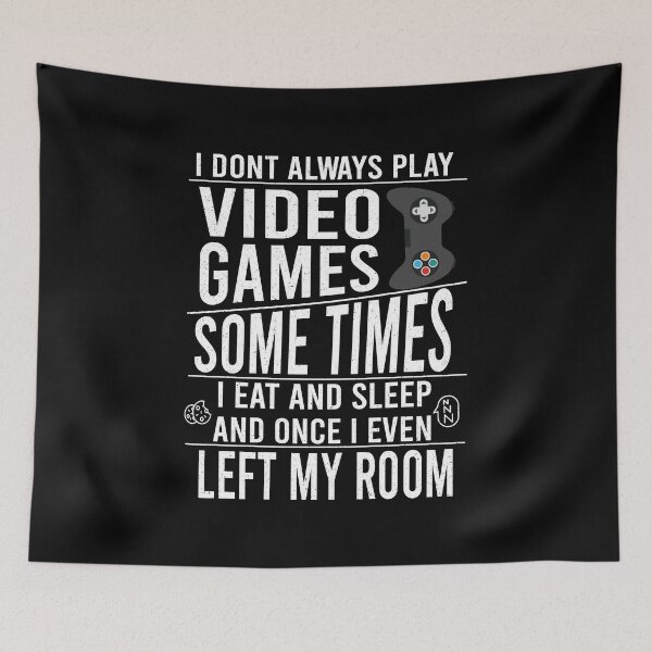 Item preview, I Dont Always Play Video Games designed and sold by YAHIA-14.