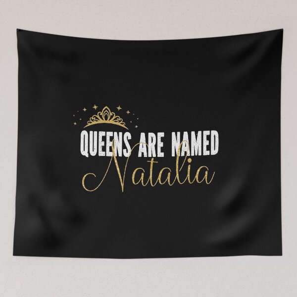 Item preview, Queens Are Named Natalia Personalized First Name Girl design designed and sold by Grabitees.