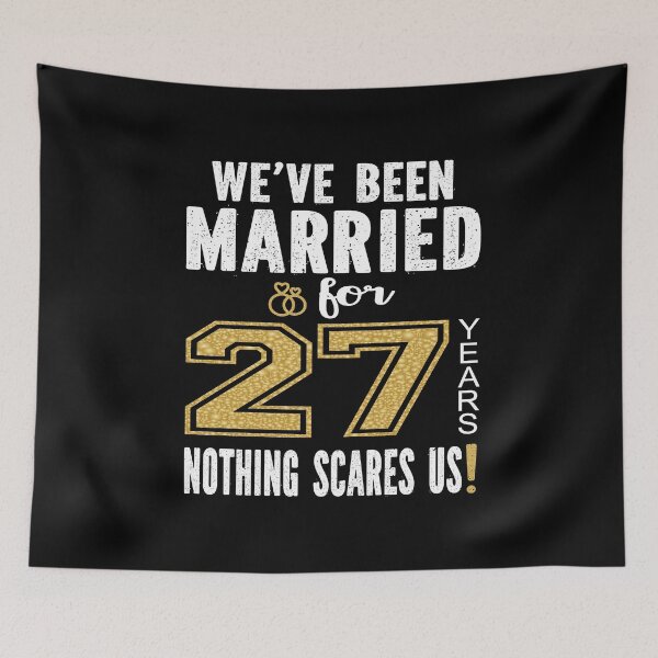 Item preview, We've Been Married For 27 Years Nothing Scares Us Couples design designed and sold by Grabitees.