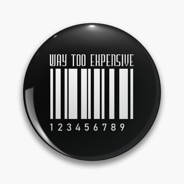 Item preview, Way too expensive bar code (white) designed and sold by Remelle.
