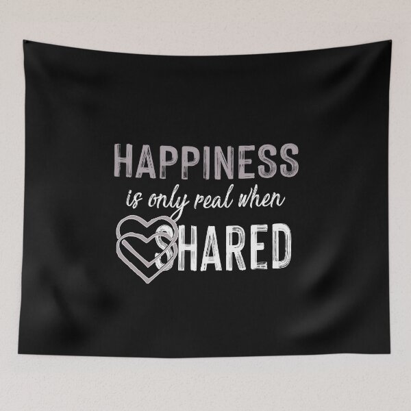 Item preview, Happiness Is Only Real When Shared designed and sold by SmartStyle.