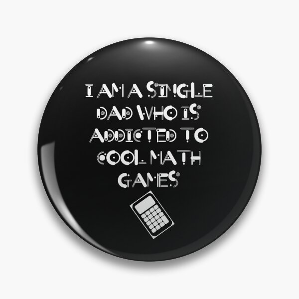 Item preview, I am a single dad who is addicted to cool math games  designed and sold by DesignsofNote.