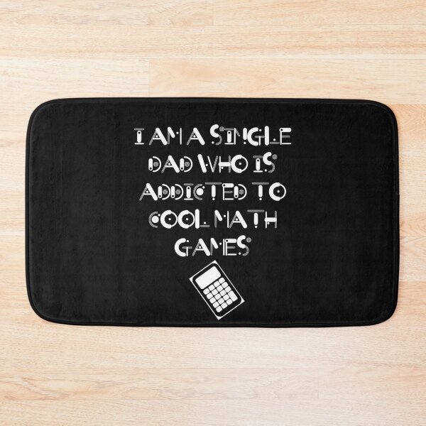 Item preview, I am a single dad who is addicted to cool math games  designed and sold by DesignsofNote.