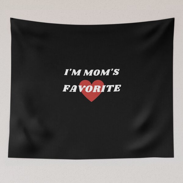 Item preview, I'm Mom's Favorite designed and sold by TeensArts.