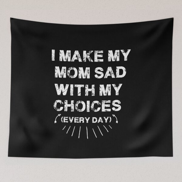 Item preview, I Make My Mom Sad With My Choices (every day) Short-Sleeve Unisex T-Shirt designed and sold by sirrab.