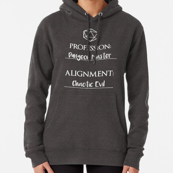 Dungeon masters are chaotic evil Pullover Hoodie