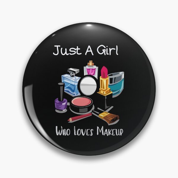Item preview, Just A Girl Who Loves Makeup designed and sold by piskwi.