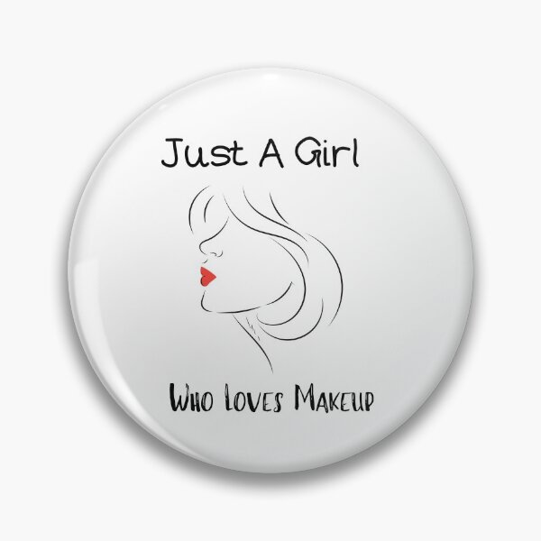 Item preview, Just A Girl Who Loves Makeup designed and sold by piskwi.