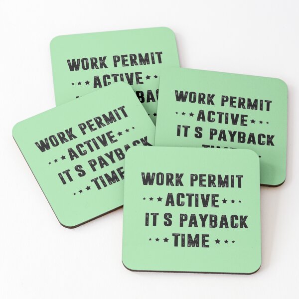 Item preview, Work Permit Active - It`s Payback Time designed and sold by FindurIdentity.