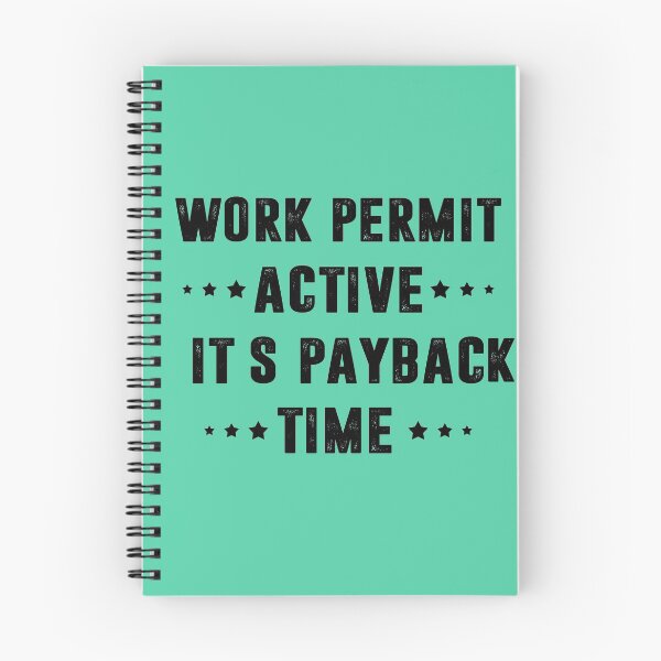 Item preview, Work Permit Active - It`s Payback Time designed and sold by FindurIdentity.