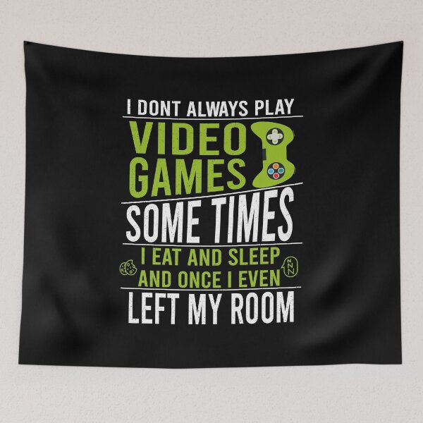 Item preview, I Dont Always Play Video Games designed and sold by YAHIA-14.