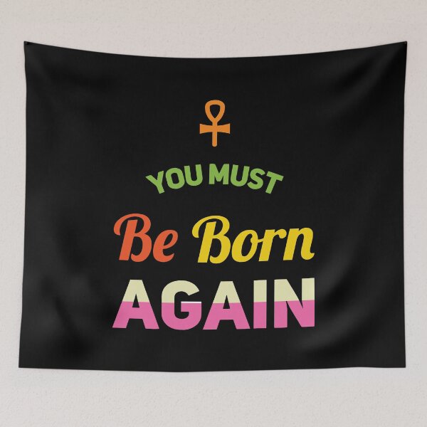 Item preview, Ye must be born again Christian bible quotes,You Must Be Born Again designed and sold by Rizwandogar.