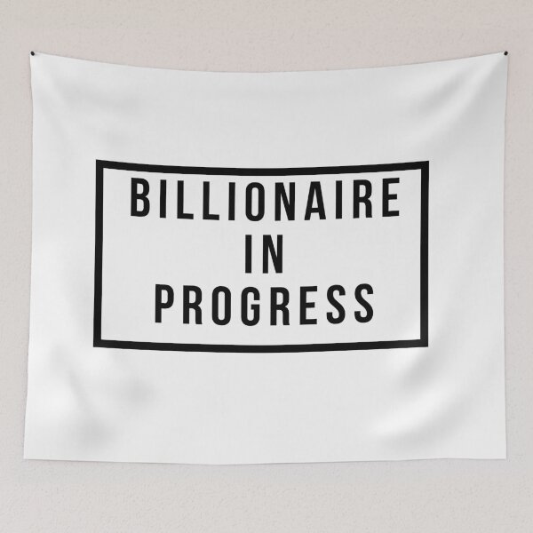 Item preview, Billionaire In Progress designed and sold by jpremiumdesigns.
