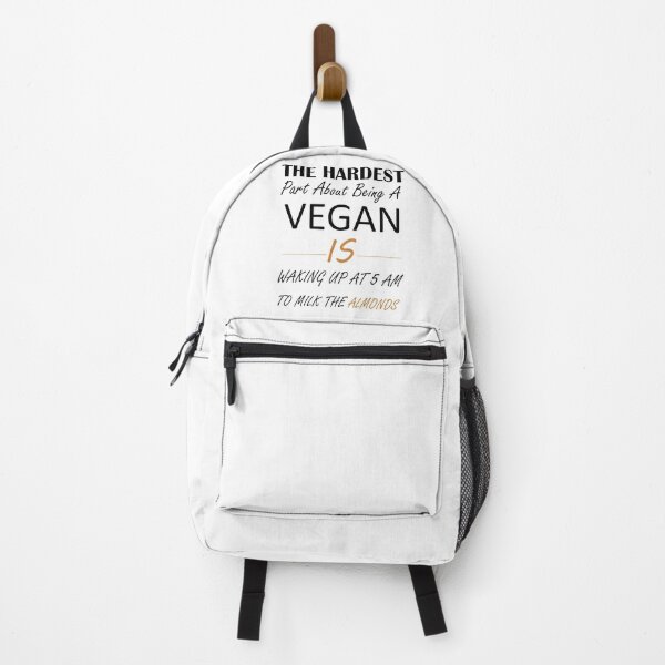 Item preview, THE HARDEST PART ABOUT, BEING VEGAN, IS WAKING UP AT 5 AM TO MILK THE ALMONDS designed and sold by PRINTED ..