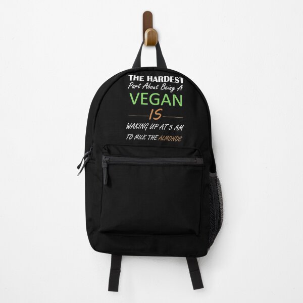 Item preview, THE HARDEST PART ABOUT, BEING VEGAN, IS WAKING UP AT 5 AM TO MILK THE ALMONDS designed and sold by PRINTED ..