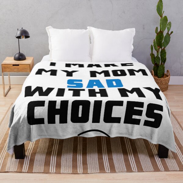 Item preview, I Make My Mom Sad With My Choices Tshirt Funny Quote Mommy designed and sold by gamerzemporium.