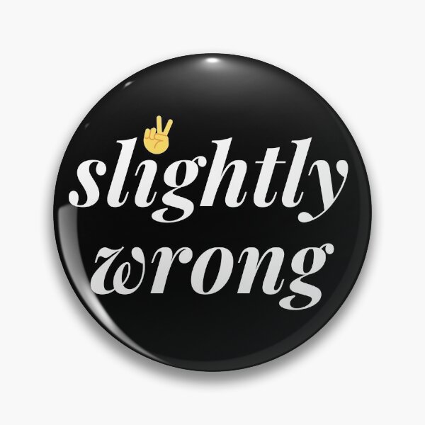 Item preview, Slightly Wrong Funny Quote designed and sold by happyshopg.