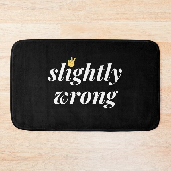 Item preview, Slightly Wrong Funny Quote designed and sold by happyshopg.