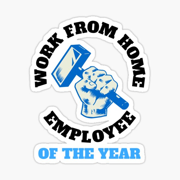Cool Work From Home Employee Of The Year Sticker