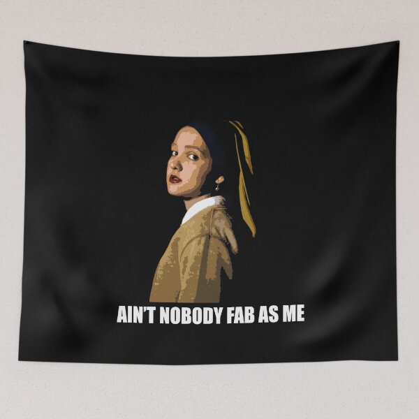 Item preview, girl with a pearl earring funny cosplay parody saying ain't nobody fab as me designed and sold by SocialStreet.