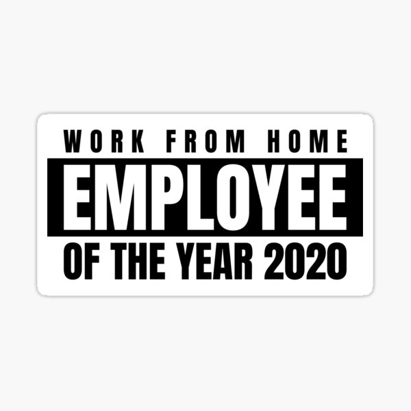 Cool Work From Home Employee Of The Year Sticker