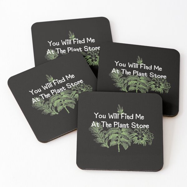 Item preview, You Will Find Me At The Plant Store designed and sold by EarthArtDesigns.
