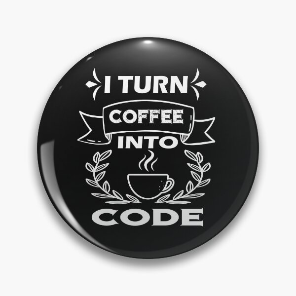 Item preview, I Turn Coffee Into Code designed and sold by ibrastore.