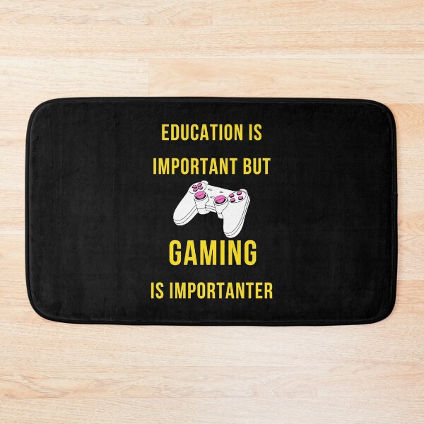 Item preview, Education is important but gaming is importanter	 designed and sold by Aesthynova.