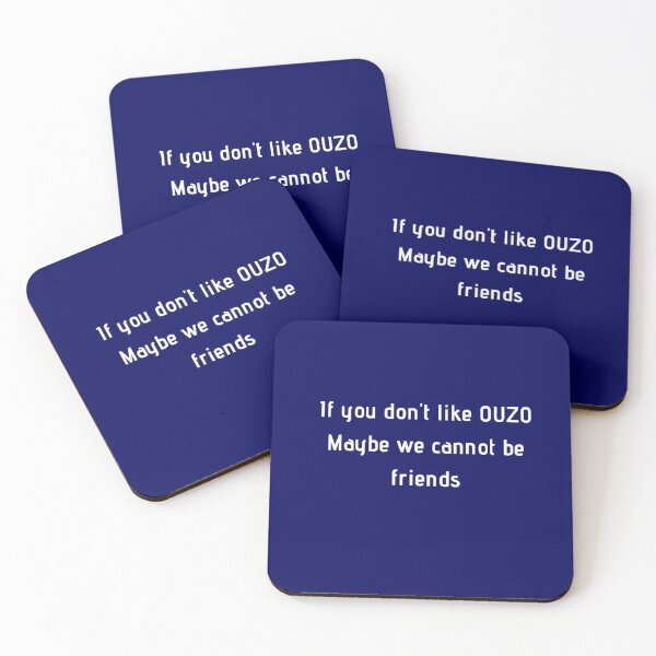 Item preview, If You Don't Like Ouzo Maybe We Cannot Be Friends designed and sold by TheGreekGuy.