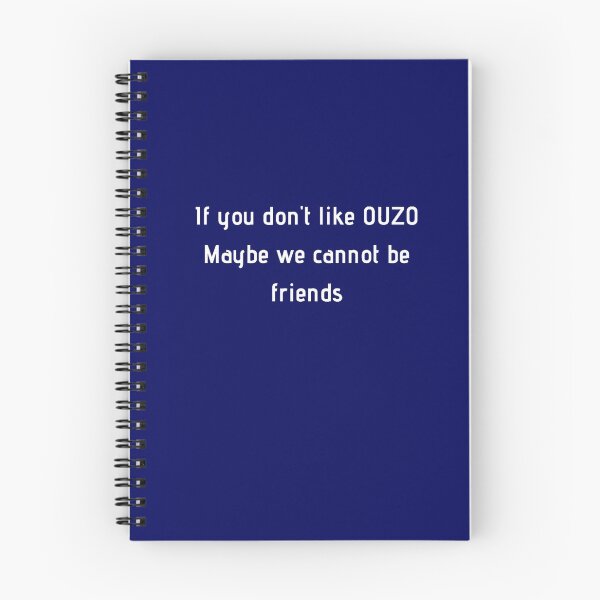 Item preview, If You Don't Like Ouzo Maybe We Cannot Be Friends designed and sold by TheGreekGuy.