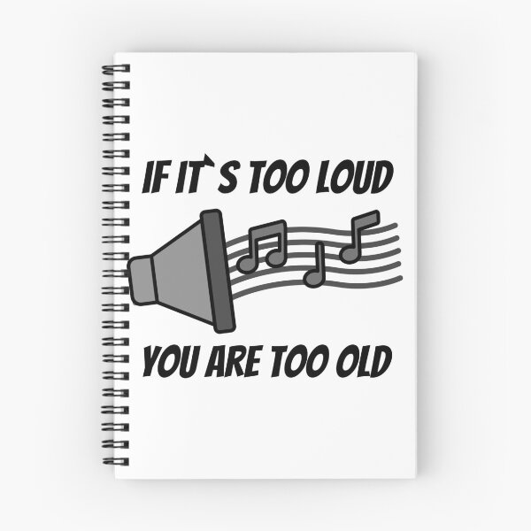 Item preview, If It`s Too Loud , You Are Too Old designed and sold by Express YRSLF.