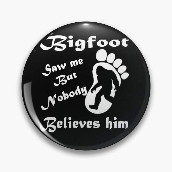 Item preview, bigfoot saw me but nobody believes him designed and sold by TINASTORESHOPE.