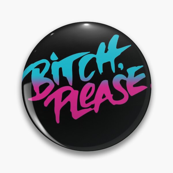 Item preview, BITCH PLEASE designed and sold by sandraking0908.