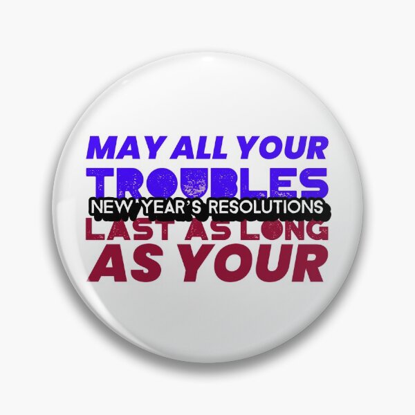 Item preview, May All Your Troubles Last As Long As Your New Years Resolutions designed and sold by retro87tee.