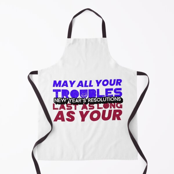 Item preview, May All Your Troubles Last As Long As Your New Years Resolutions designed and sold by retro87tee.