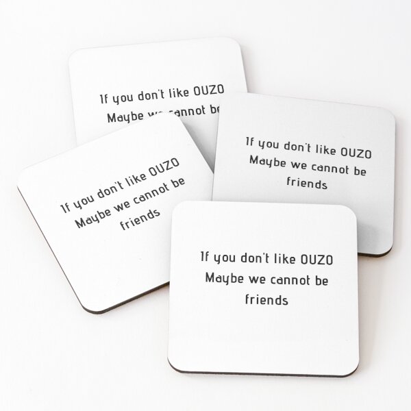 Item preview, If You Don't Like Ouzo Maybe We Cannot Be Friends designed and sold by TheGreekGuy.