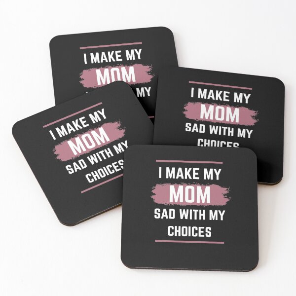 Item preview, I Make My Mom Sad With My Choices designed and sold by Aesthynova.