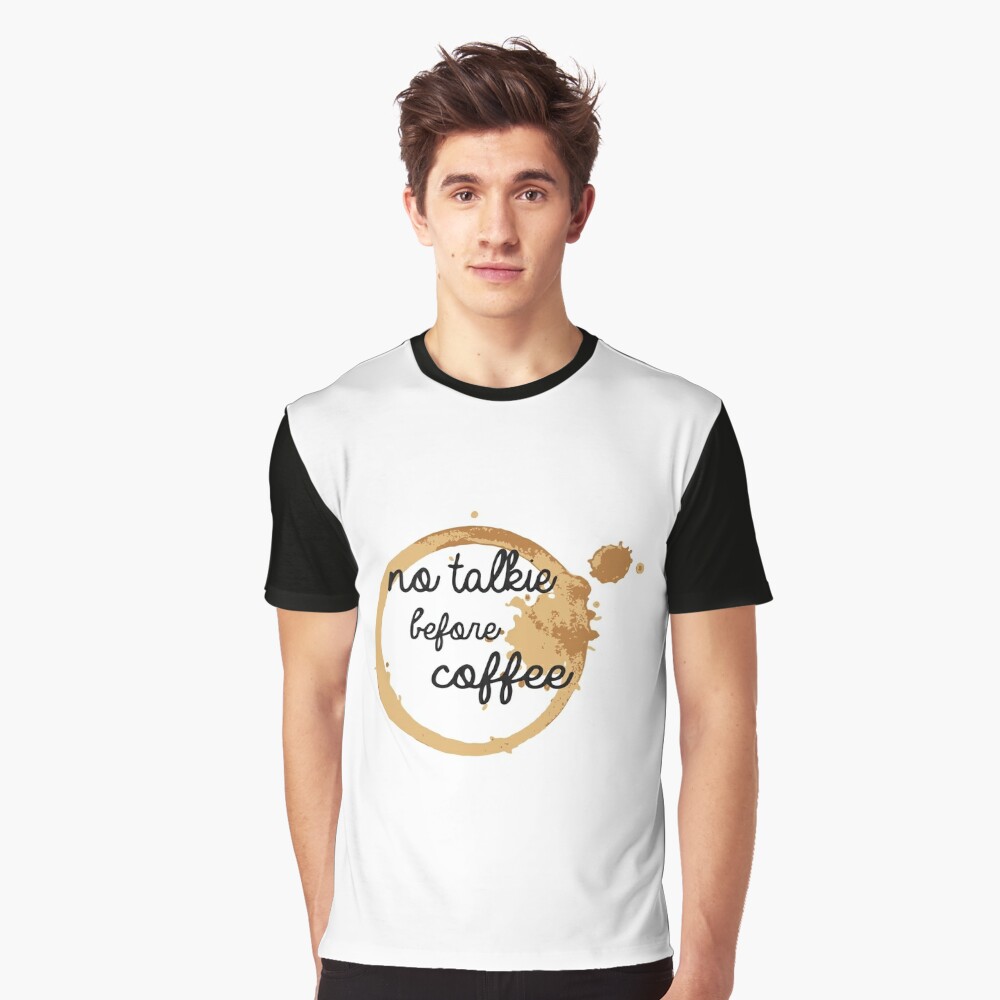 Kein Talkie Vor Dem Kaffee T Shirt Von Emilyosman Redbubble