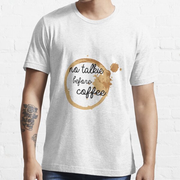 Kein Talkie Vor Dem Kaffee T Shirt Von Emilyosman Redbubble