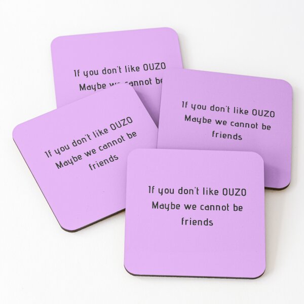 Item preview, If You Don't Like Ouzo Maybe We Cannot Be Friends designed and sold by TheGreekGuy.